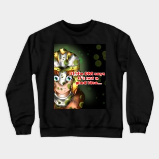 The DM said it was a bad idea Crewneck Sweatshirt